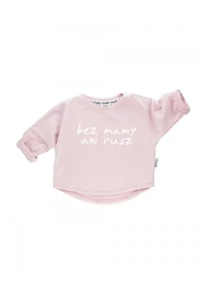 Powder pink kids sweatshirt "bez mamy ani rusz"